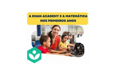 A Khan Academy e a Matemática nos Primeiros Anos – 21 nov 22 a 26 jan 23