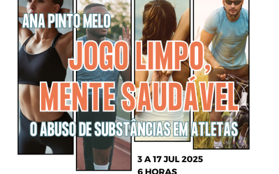 JOGO LIMPO, MENTE SAUDÁVEL – O ABUSO DE SUBSTÂNCIAS EM ATLETAS – 3 a 17 jul 2025