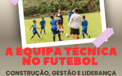 A EQUIPA TÉCNICA NO FUTEBOL – 16 a 30 set 2025