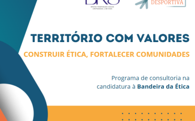 TERRITÓRIO COM VALORES – Programa de consultoria na candidatura à Bandeira da Ética