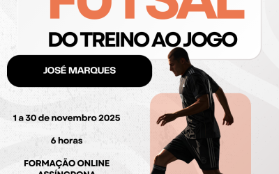 FUTSAL – DO TREINO AO JOGO – 1 a 30 nov 2025