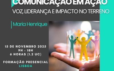 COMUNICAÇÃO EM AÇÃO: VOZ, LIDERANÇA E IMPACTO NO TERRENO – 15 nov 2025