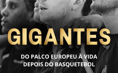 Gigantes – Do palco europeu à vida depois do basquetebol