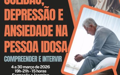 SOLIDÃO, DEPRESSÃO E ANSIEDADE NA PESSOA IDOSA: COMPREENDER E INTERVIR – 4 a 30 mar 2026