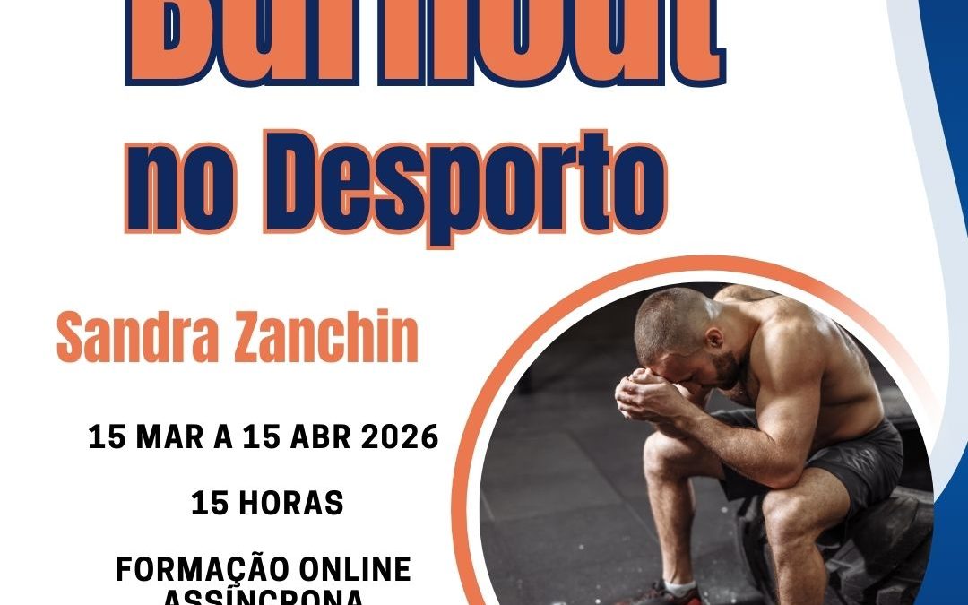 BURNOUT NO DESPORTO – 15 mar a 15 abr 2026