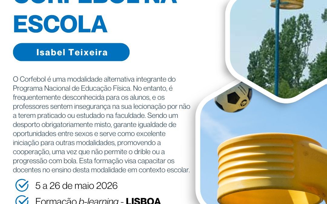 O ENSINO DO CORFEBOL NA ESCOLA – 5 a 23 maio 2026 – LISBOA