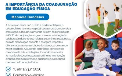 EDUCAÇÃO FÍSICA NO 1º CICLO – A IMPORTÂNCIA DA COADJUVAÇÃO EM EDUCAÇÃO FÍSICA – 14 abr a 2 jun 2026