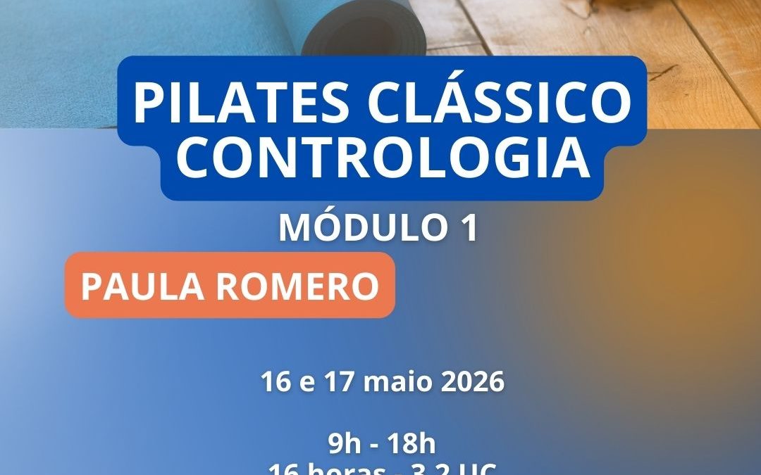 PILATES CLÁSSICO CONTROLOGIA – MÓDULO 1 – 16 e 17 maio 2026 – LISBOA