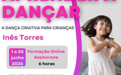 APRENDER A DANÇAR: A DANÇA CRIATIVA PARA CRIANÇAS – 1 a 30 jun 2026