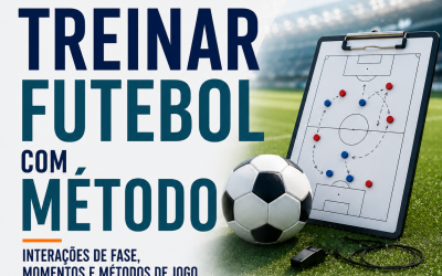 TREINAR FUTEBOL COM MÉTODO – 15 jul a 31 dez 2026