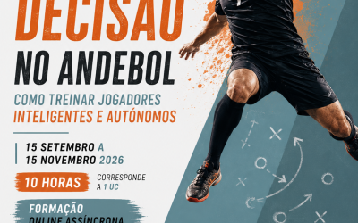 Tomada de Decisão no Andebol – Como Treinar Jogadores Inteligentes e Autónomos – 15 set a 15 nov 2026