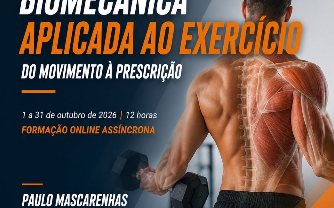 BIOMECÂNICA APLICADA AO EXERCÍCIO –  DO MOVIMENTO À PRESCRIÇÃO – 1 a 31 out 2026
