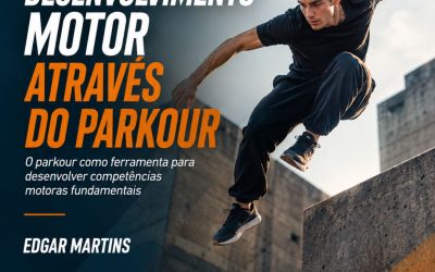 DESENVOLVIMENTO MOTOR ATRAVÉS DO PARKOUR – 15 out a 15 nov 2026