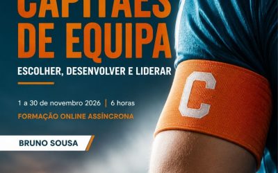 CAPITÃES DE EQUIPA – ESCOLHER, DESENVOLVER E LIDERAR – 1 a 30 nov 2026
