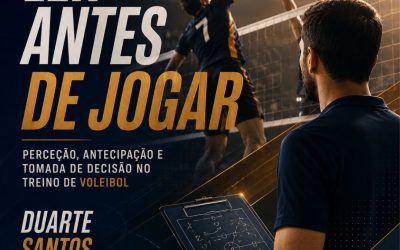 LER ANTES DE JOGAR – Perceção, antecipação e tomada de decisão no treino de voleibol – 1 a 31 dez 2026