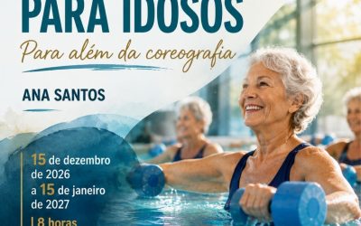 HIDROGINÁSTICA PARA IDOSOS – Para além da coreografia – 15 dez 2026 a 15 jan 2027