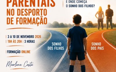 GESTÃO DE EXPECTATIVAS PARENTAIS NO DESPORTO DE FORMAÇÃO – 3 a 10 nov 2026