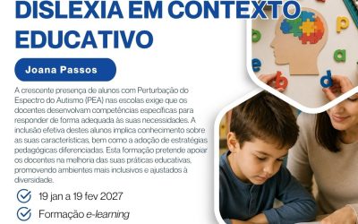 AVALIAÇÃO E INTERVENÇÃO NA DISLEXIA EM CONTEXTO EDUCATIVO – 19 jan a 19 fev 2027