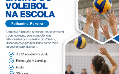 OS JOGOS REDUZIDOS NO ENSINO DO VOLEIBOL NA ESCOLA – 3 a 21 nov 2026 – PORTO