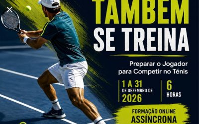 PERDER TAMBÉM SE TREINA – Preparar o Jogador para Competir no Ténis – 1 a 31 dez 2026