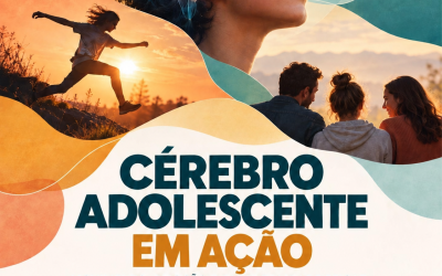 CÉREBRO ADOLESCENTE EM AÇÃO – MOVIMENTO, EMOÇÃO E PARENTALIDADE EFICAZ – 11 a 30 nov 2026
