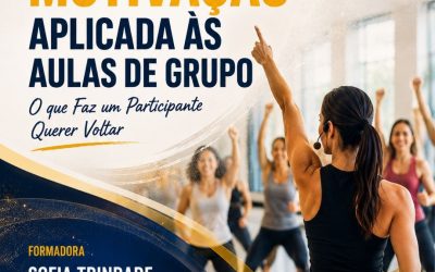 A CIÊNCIA DA MOTIVAÇÃO APLICADA ÀS AULAS DE GRUPO – O que Faz um Participante Querer Voltar – 1 a 31 dez 2026